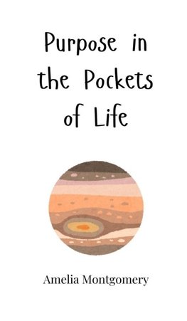 Purpose in the Pockets of Life