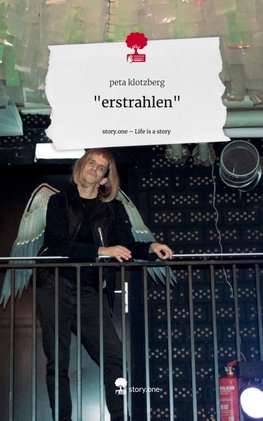 "erstrahlen". Life is a Story - story.one