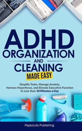 ADHD Organization and Cleaning Made Easy