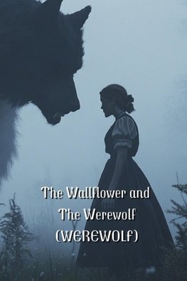 The Wallflower and The Werewolf