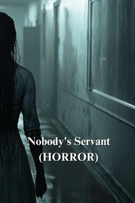 Nobody's Servant (HORROR)