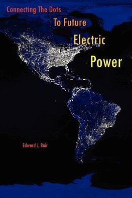 Connecting the Dots to Future Electric Power