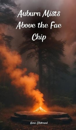 Auburn Mists Above the Fae Chip