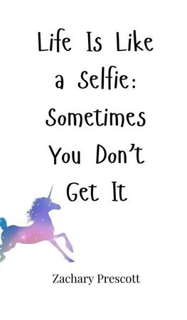 Life Is Like a Selfie