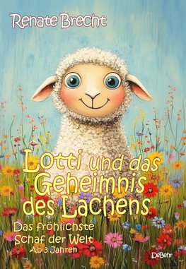 Lotti und das Geheimnis des Lachens - Das fröhlichste Schaf der Welt