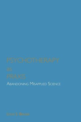 Psychotherapy as Praxis