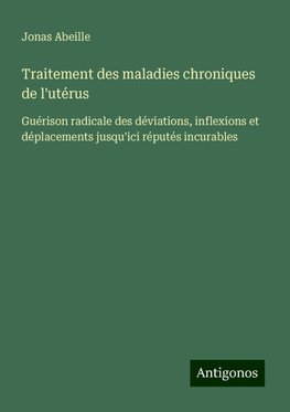 Traitement des maladies chroniques de l'utérus