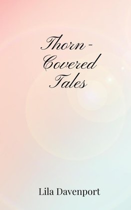 Thorn-Covered Tales