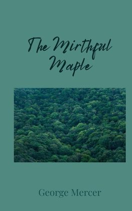 The Mirthful Maple