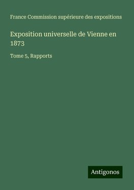 Exposition universelle de Vienne en 1873