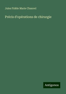 Précis d'opérations de chirurgie