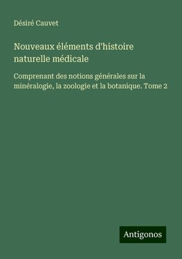 Nouveaux éléments d'histoire naturelle médicale