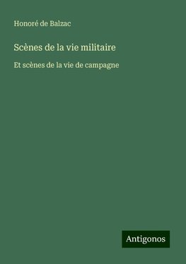 Scènes de la vie militaire