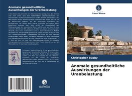 Anomale gesundheitliche Auswirkungen der Uranbelastung