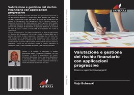 Valutazione e gestione del rischio finanziario con applicazioni progressive