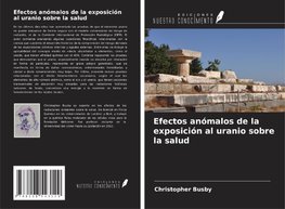 Efectos anómalos de la exposición al uranio sobre la salud