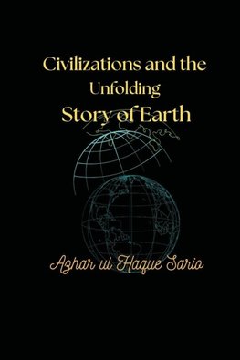 Civilizations and the Unfolding Story of Earth