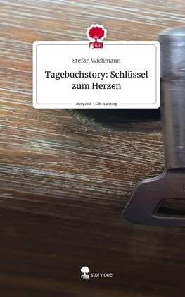 Tagebuchstory: Schlüssel zum Herzen. Life is a Story - story.one