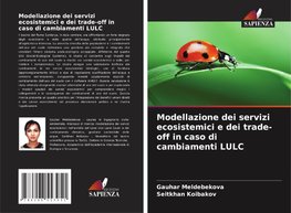 Modellazione dei servizi ecosistemici e dei trade-off in caso di cambiamenti LULC