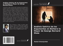 Análisis Satírico de los Argumentos en Bárbara la Mayor de George Bernard Shaw