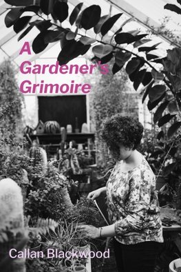 A Gardener's Grimoire