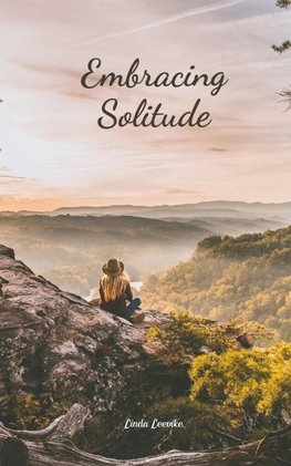 Embracing Solitude