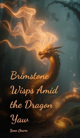 Brimstone Wisps Amid the Dragon Yaw