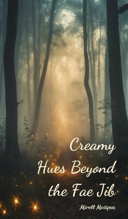 Creamy Hues Beyond the Fae Jib