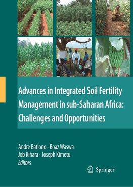 Advances in Integrated Soil Fertility Management in sub-Saharan Africa: Challenges and Opportunities