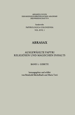 Abrasax: Ausgewählte Papyri Religiösen und Magischen Inhalts