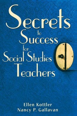 Kottler, E: Secrets to Success for Social Studies Teachers