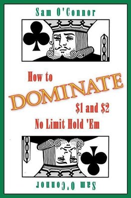 How to Dominate $1 and $2 No Limit Hold 'em