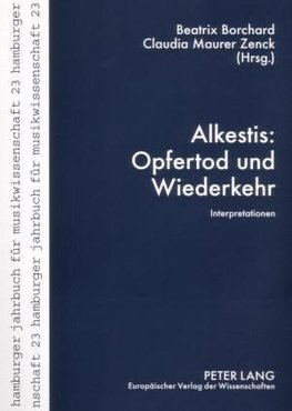 Alkestis: Opfertod und Wiederkehr