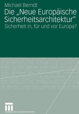 Die "Neue Europäische Sicherheitsarchitektur"