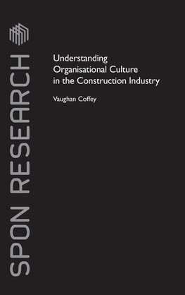 Understanding Organisational Culture in the Construction Industry