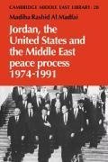 Jordan, the United States and the Middle East Peace Process, 1974 1991