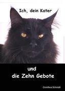 Ich, dein Kater und die zehn Gebote