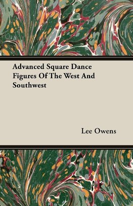 Advanced Square Dance Figures Of The West And Southwest