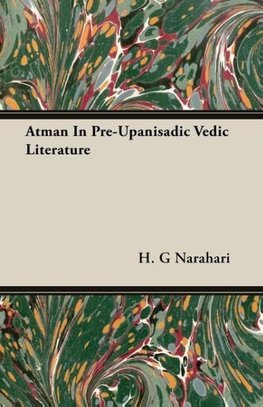 Atman In Pre-Upanisadic Vedic Literature