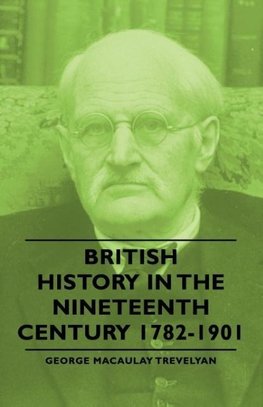 British History in the Nineteenth Century 1782-1901