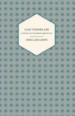 Cass Timberlane - A Novel of Husbands and Wives