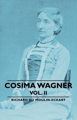 Cosima Wagner - Vol. II