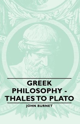 Greek Philosophy - Thales to Plato