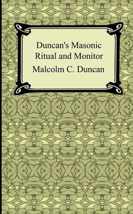 Duncan's Masonic Ritual and Monitor