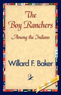 The Boy Ranchers Among the Indians