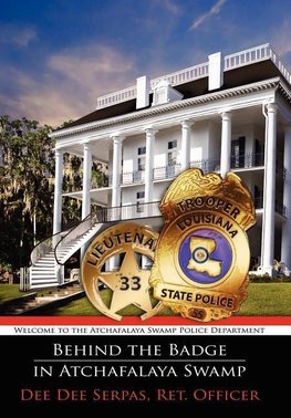 Behind the Badge in Atchafalaya Swamp