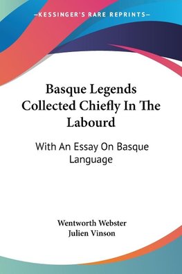 Basque Legends Collected Chiefly In The Labourd