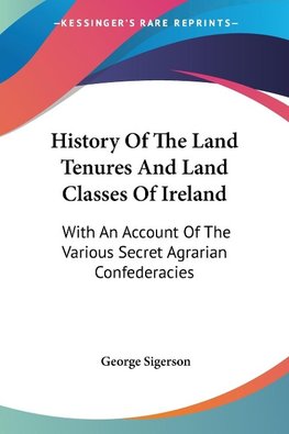 History Of The Land Tenures And Land Classes Of Ireland