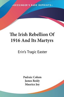 The Irish Rebellion Of 1916 And Its Martyrs