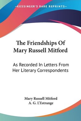 The Friendships Of Mary Russell Mitford